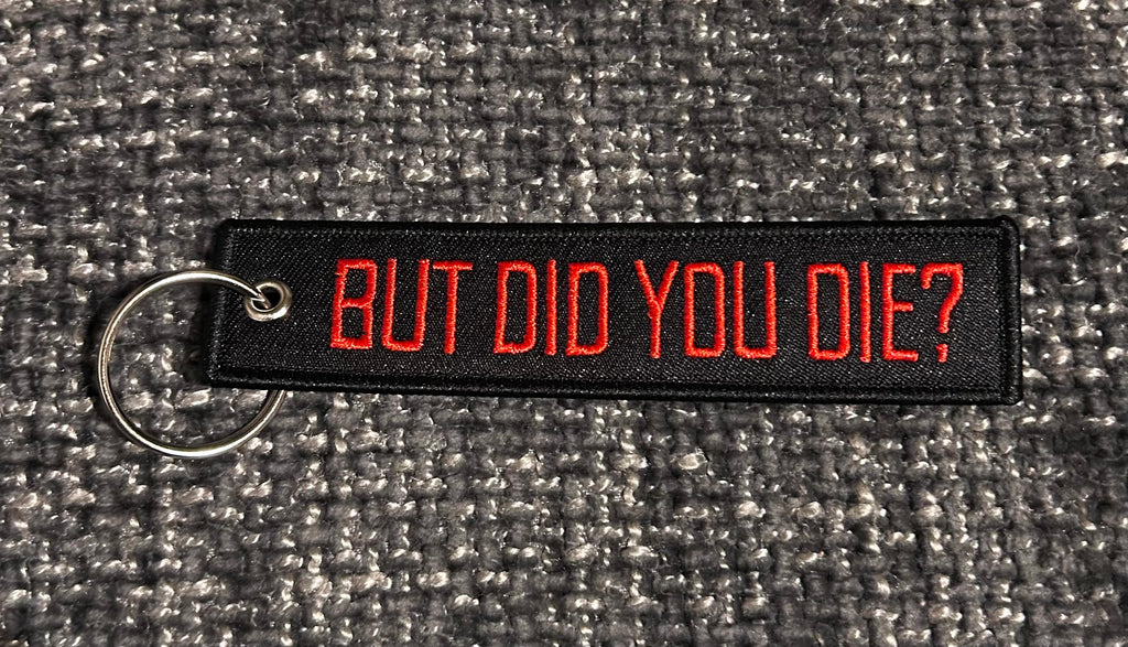 But Did You Die? Jet Tag Keyring