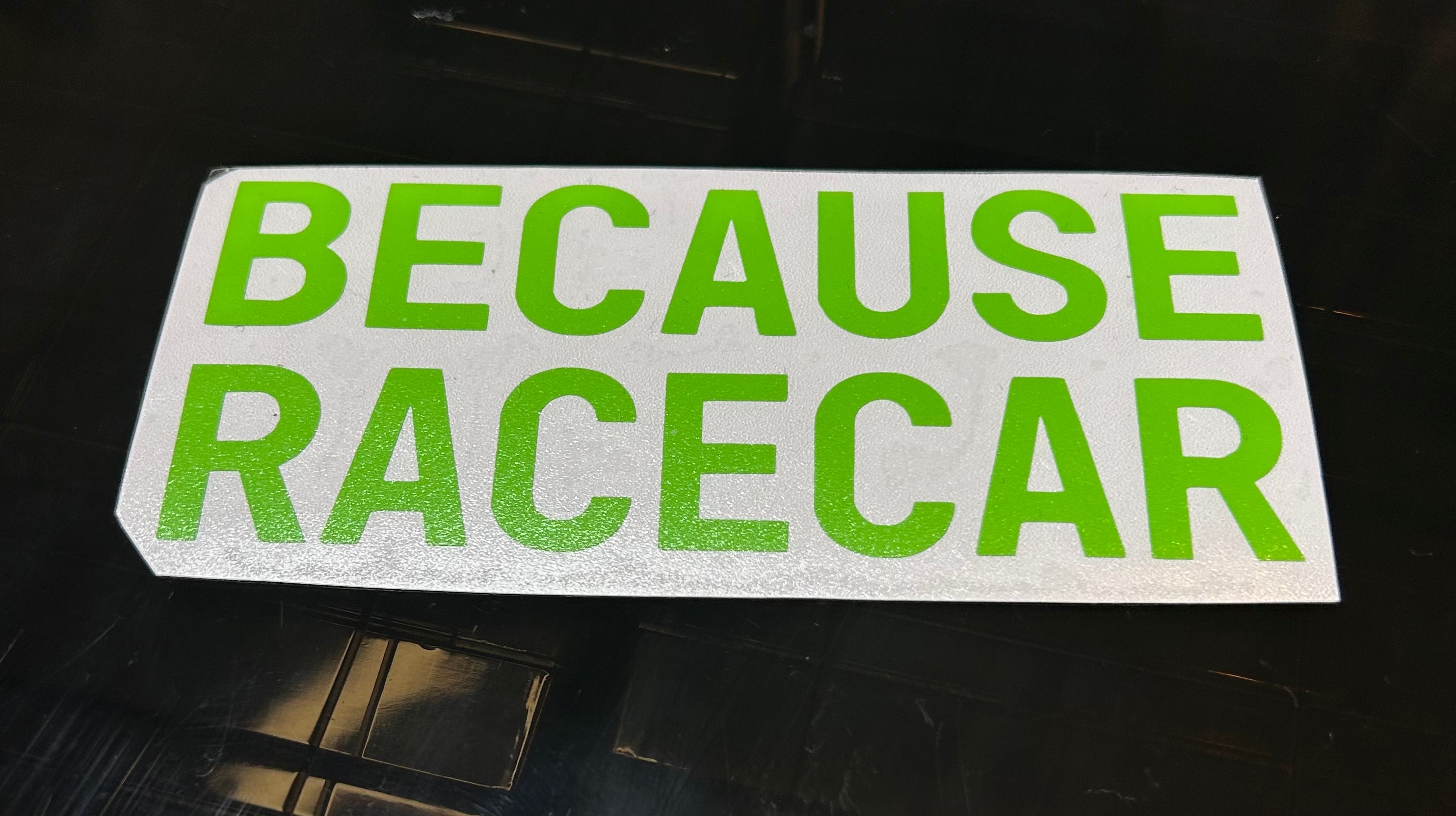 Because Racecar Decal