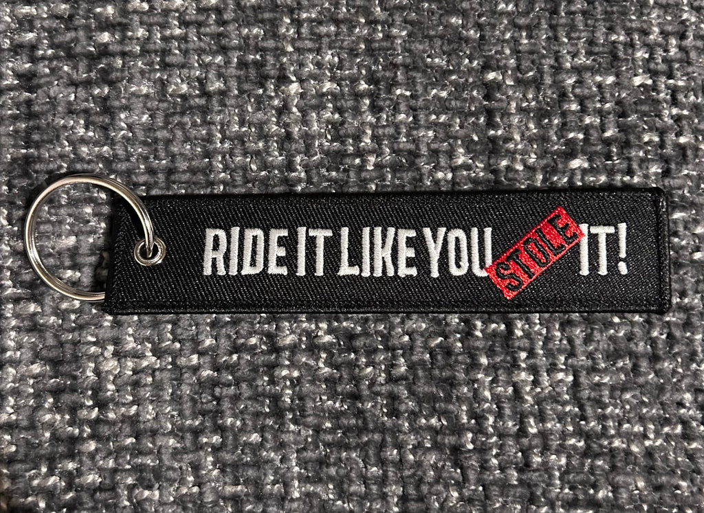 Ride It Like You Stole It Jet Tag Keyring