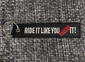 Ride It Like You Stole It Jet Tag Keyring