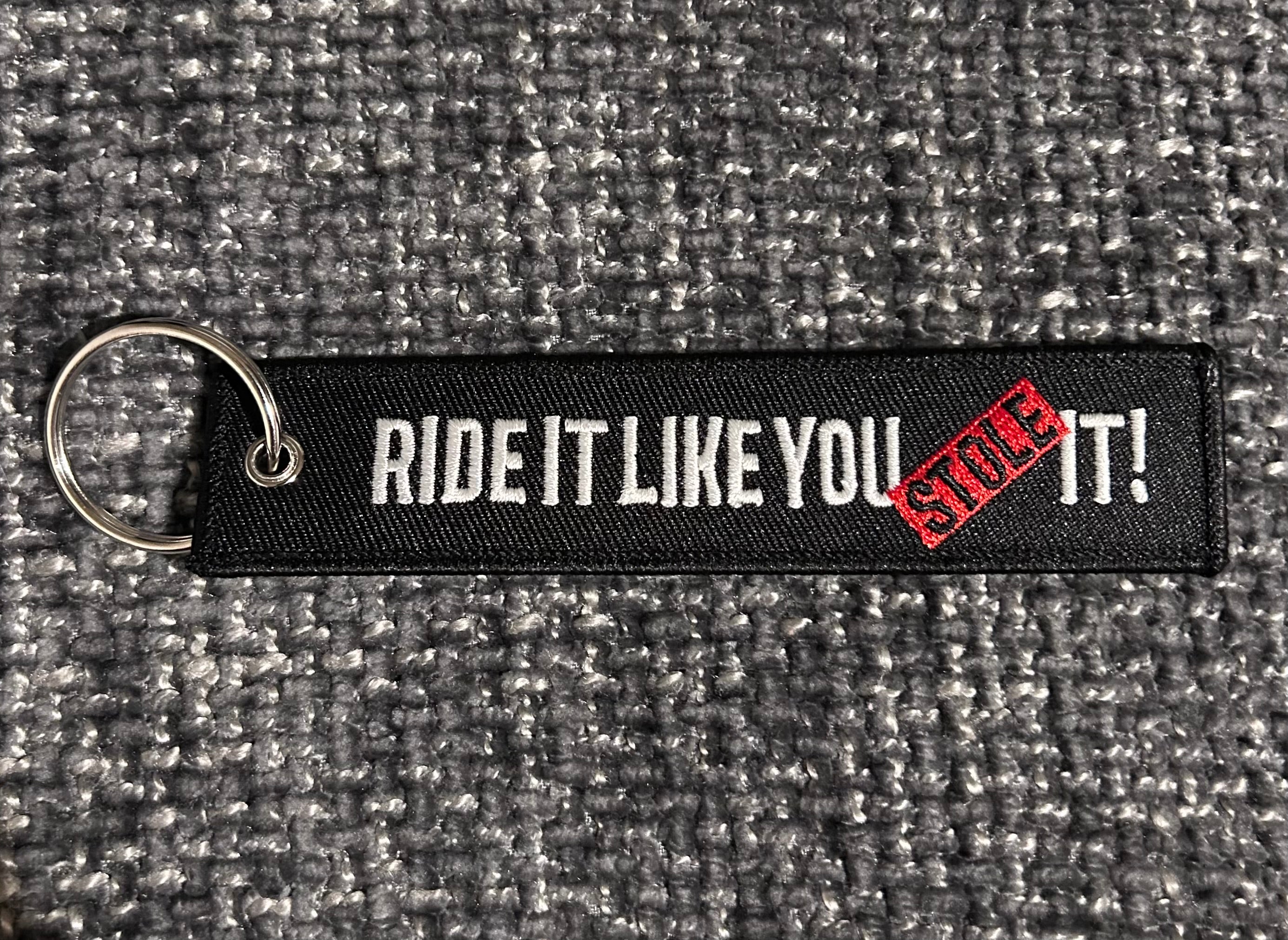 Ride It Like You Stole It Jet Tag Keyring