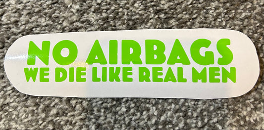 No Airbags We Die Like Real Men Decal