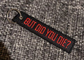 But Did You Die? Jet Tag Keyring