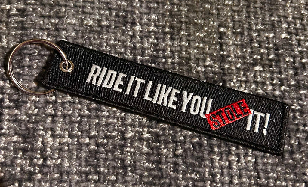 Ride It Like You Stole It Jet Tag Keyring