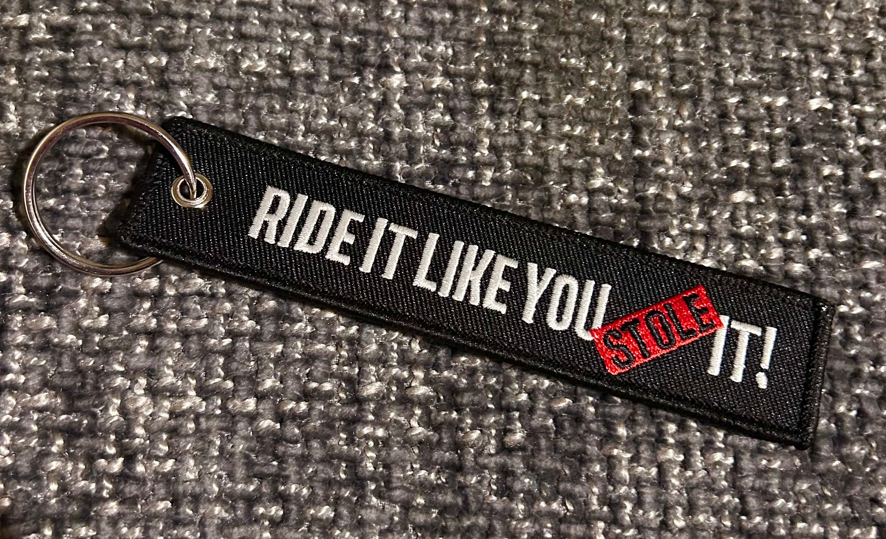 Ride It Like You Stole It Jet Tag Keyring