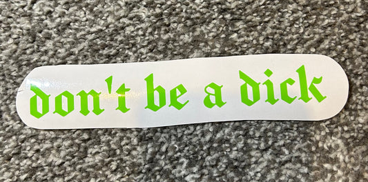 Don’t Be A Dick Decal