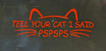 Tell Your Cat I Said PSPSPS Decal