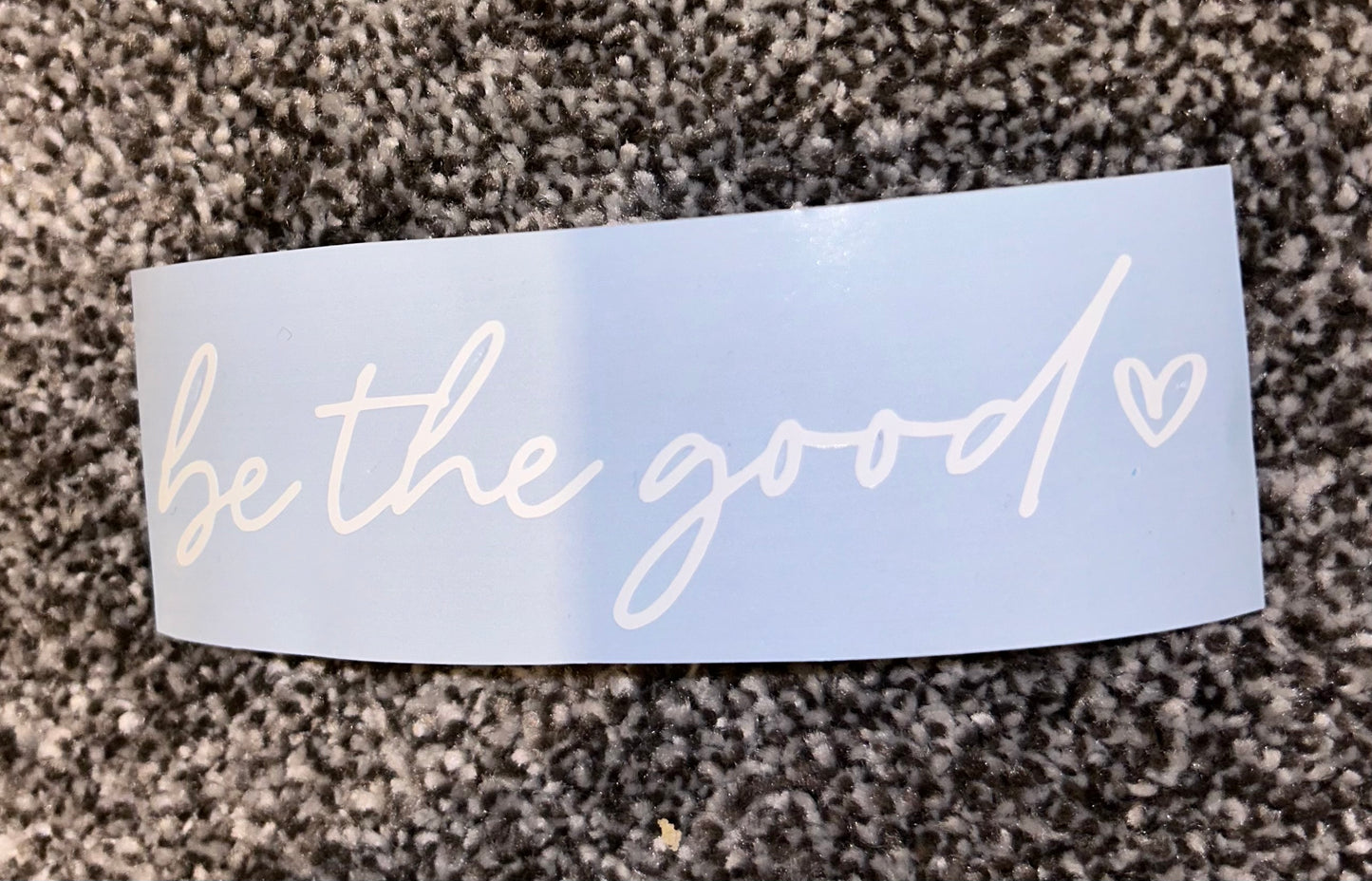 Be The Good Decal