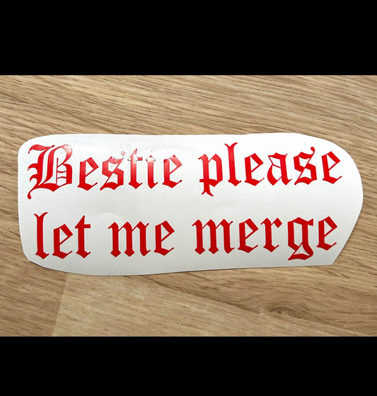 Bestie Please Let Me Merge Decal