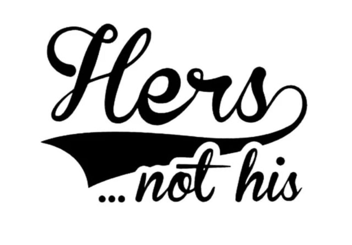 Hers Not His Decal